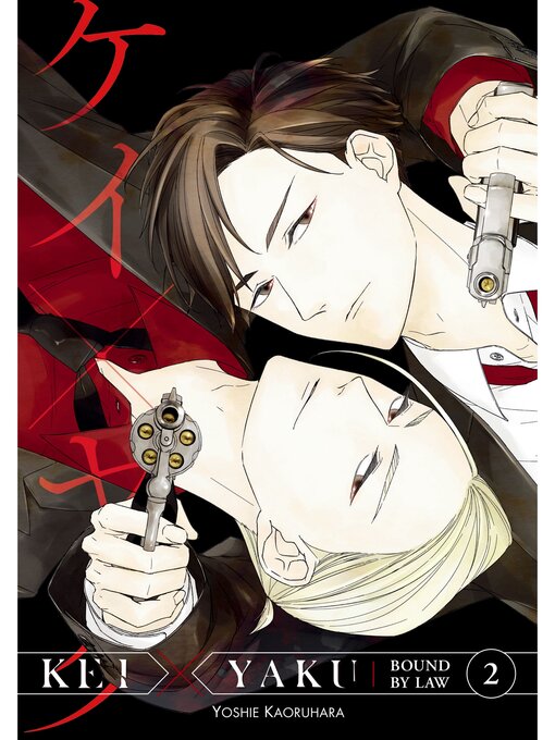 Title details for Kei X Yaku: Bound by Law, Volume 2 by Yoshie Kaoruhara - Available